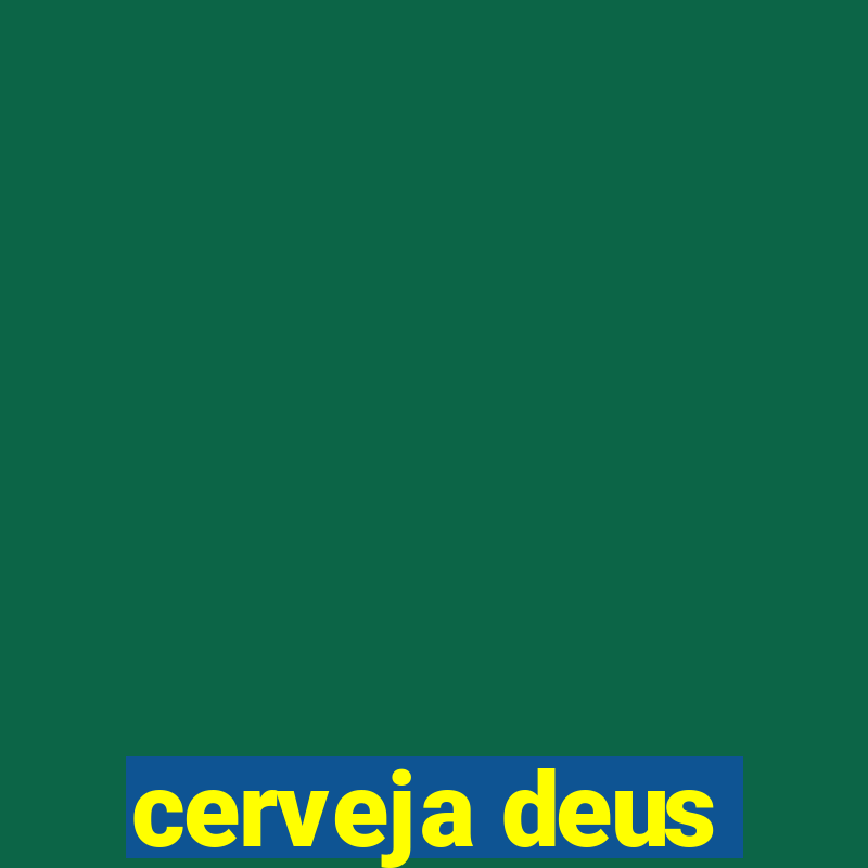 cerveja deus